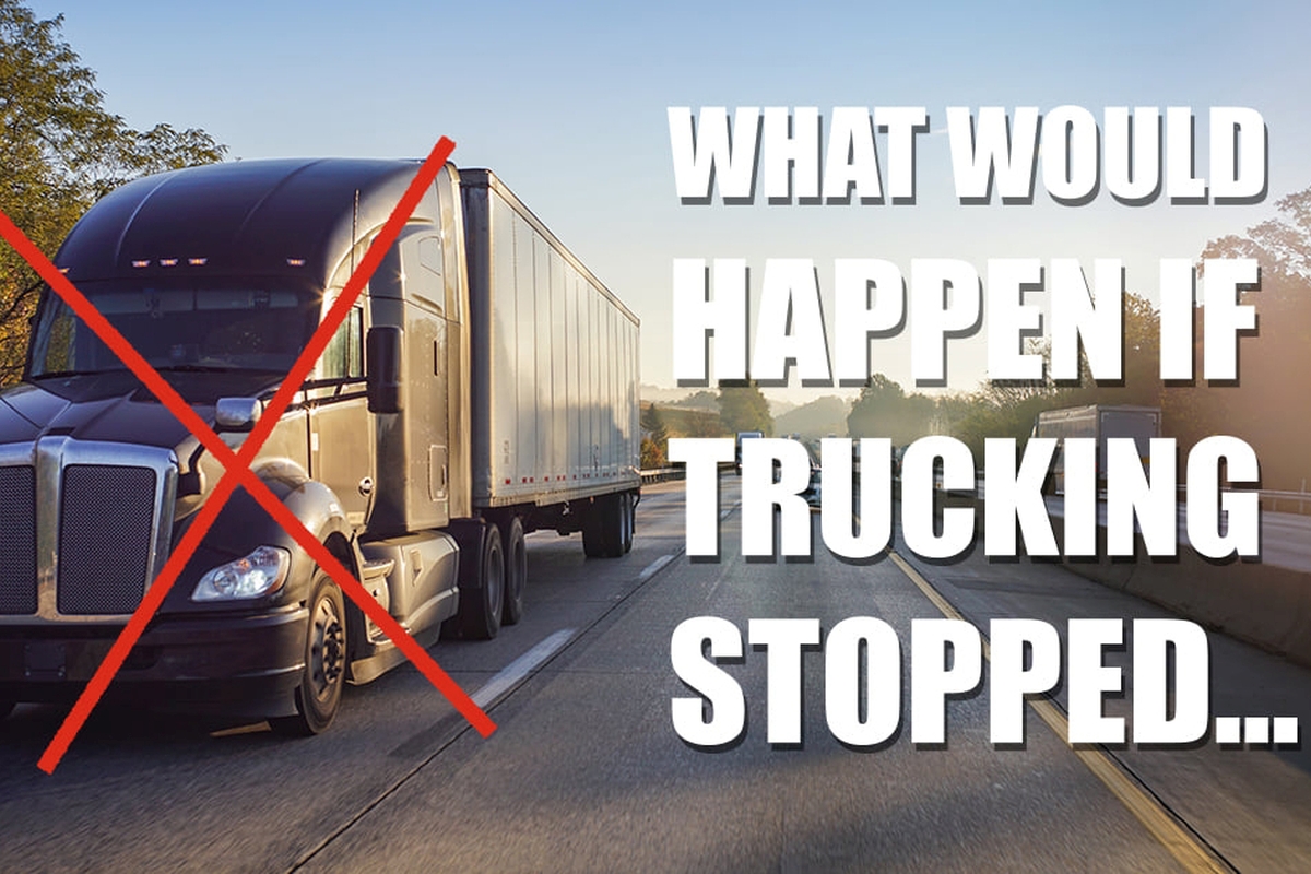 What Would Happen If Trucking Stopped