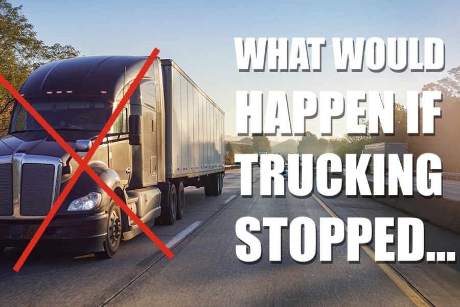 What Would Happen If Trucking Stopped